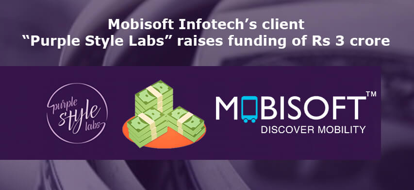 Mobisoft Infotech's client Purple Style Labs raises funding of Rs 3crore