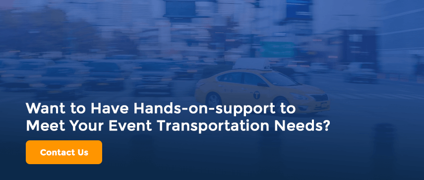 Want to Have Hands-on-support to Meet Your Event Transportation Needs?
