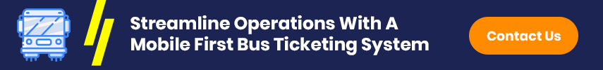 Streamline Operations With A Mobile First Bus Ticketing System