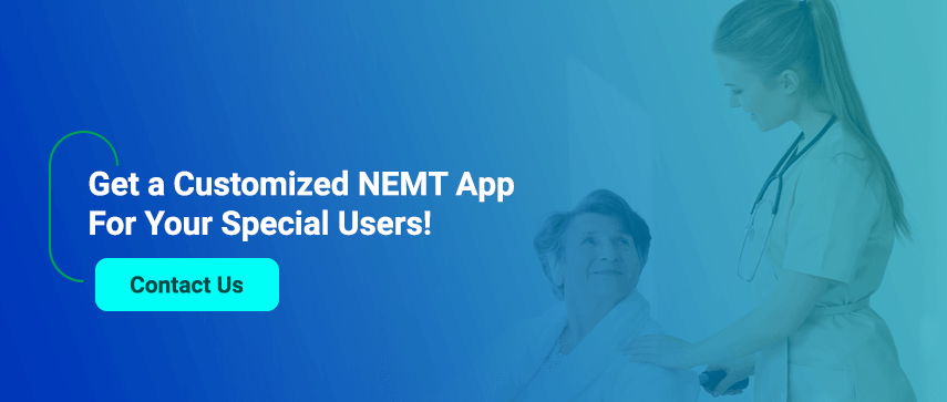 Get a Customized NEMT App For Your Special Users!