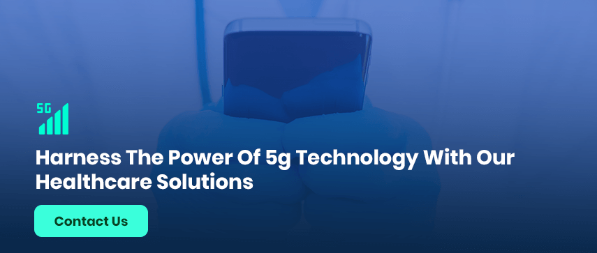 Harness The Power Of 5g Technology With Our Healthcare Solutions Contact Us