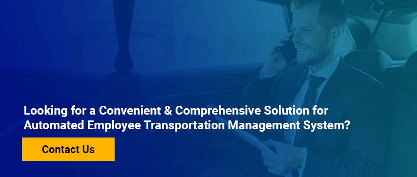 Looking for a Convenient & Comprehensive Solution for Automated Employee Transportation Management System?  Contact Us