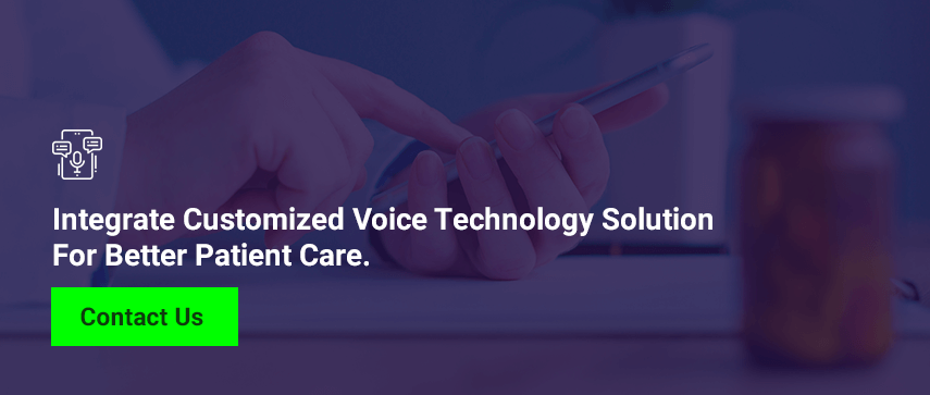 Integrate Customized Voice Technology Solution For Better Patient Care.