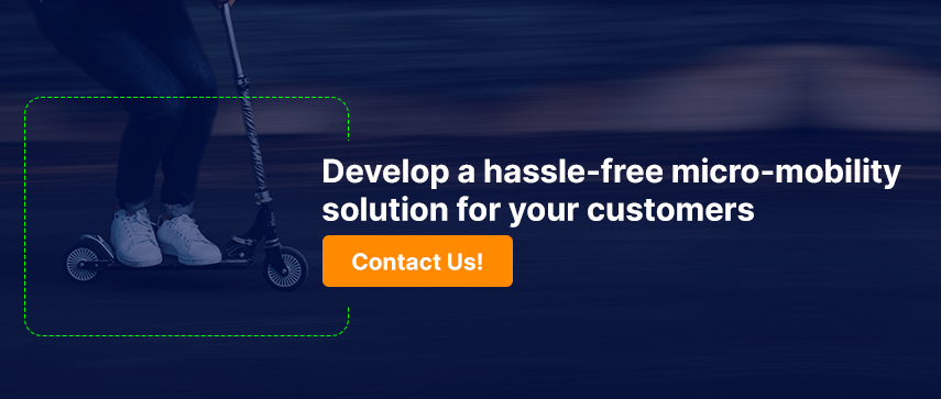 Develop a hassle-free micro-mobility solution for your customers