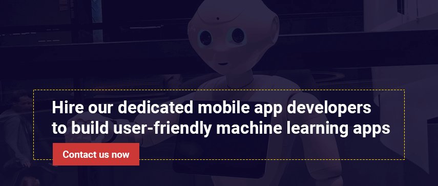 Hire our dedicated mobile app developers to build user-friendly machine learning apps.