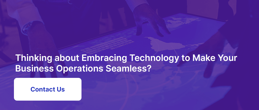 Thinking about Embracing Technology to Make Your Business Operations Seamless?