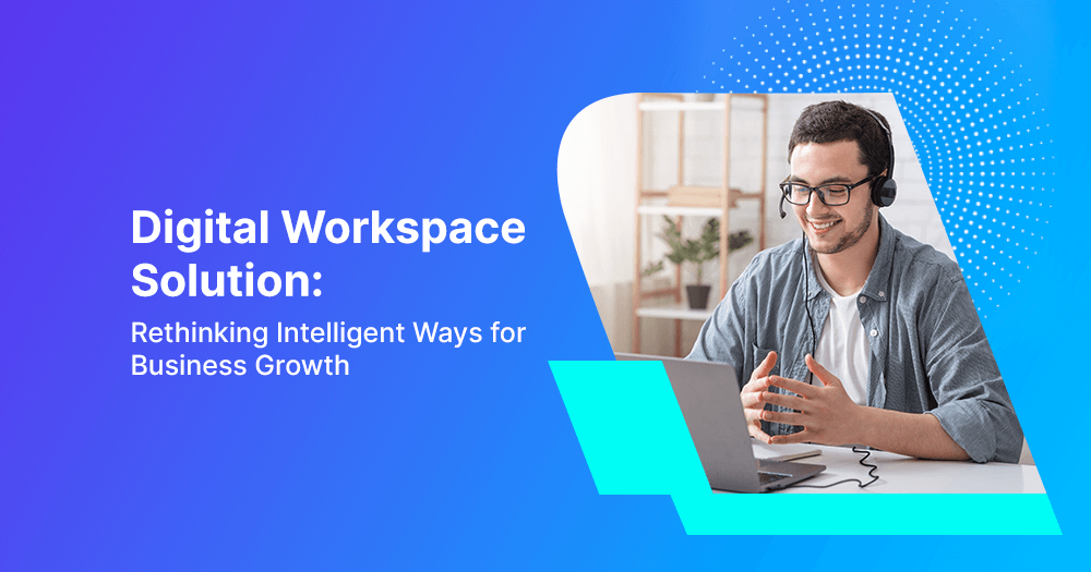 Digital workspace solution