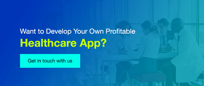 Want to Develop Your Own Profitable Healthcare App?