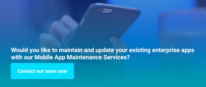 Would you like to maintain and update your existing enterprise apps with our Mobile App Maintenance Services?