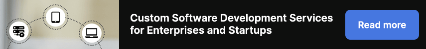 Custom Software Development Services for Enterprises and Startups