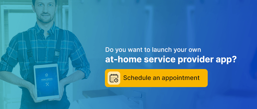 Do you want to launch your own at-home service provider app?