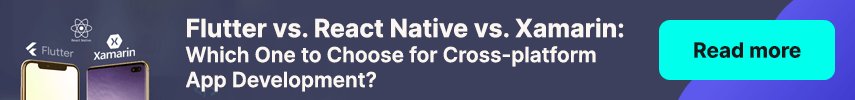 Flutter vs. React Native vs. Xamarin: Which One to Choose for Cross-platform App Development?