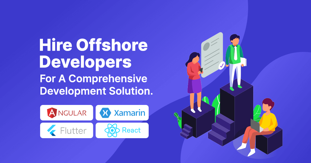 Hire Offshore Developers For A Comprehensive Development Solution