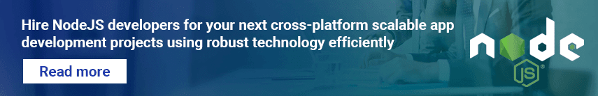 Hire NodeJS developers for your next cross-platform scalable app development projects using robust technology efficiently