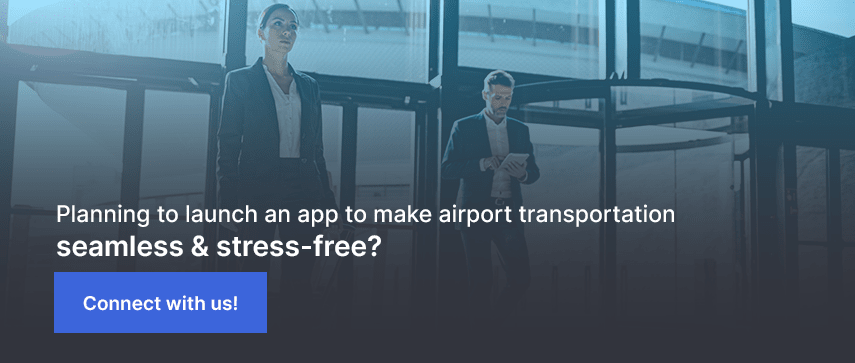 Planning to launch an app to make airport transportation seamless & stress-free?