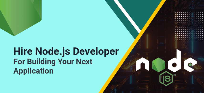 Hire Node.js Developer for Building Your Next Appl