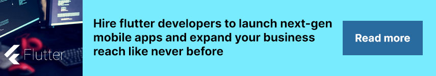 Hire flutter developers to launch next-gen mobile apps and expand your business reach like never before