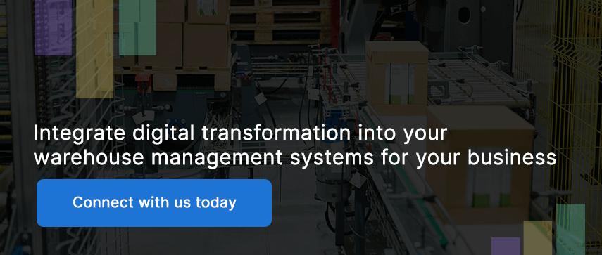 Integrate digital transformation into your warehouse management systems for your business