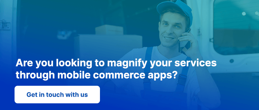 Are you looking to magnify your services through mobile commerce apps? 