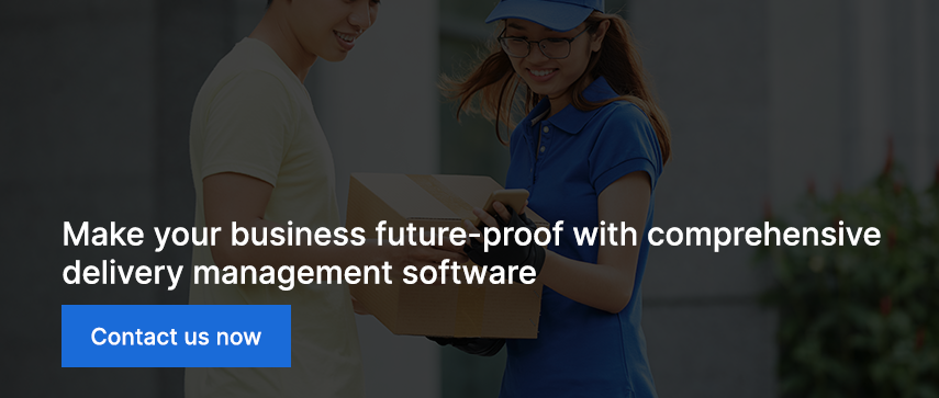 Make your business future-proof with comprehensive delivery management software. Contact us now 