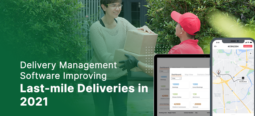 delivery management software improving last-mile deliveries in 2021