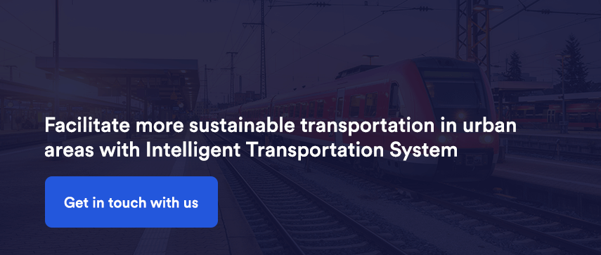 Facilitate more sustainable transportation in urban areas with Intelligent Transportation System