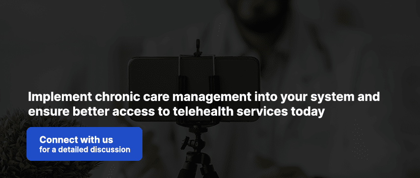 Implement chronic care management into your system and ensure better access to telehealth services today
