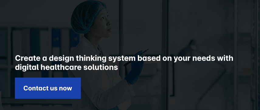 Create a design thinking system based on your needs with digital healthcare solutions
Contact us now
