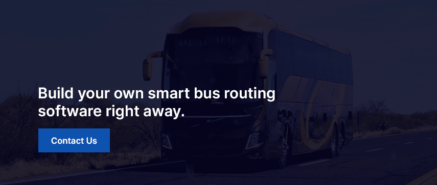 Build your own smart bus routing software right away. Contact Us

