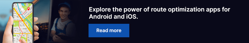 Explore the power of route optimization apps for Android and iOS