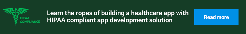 Learn the ropes of building a healthcare app with HIPAA compliant app development solution