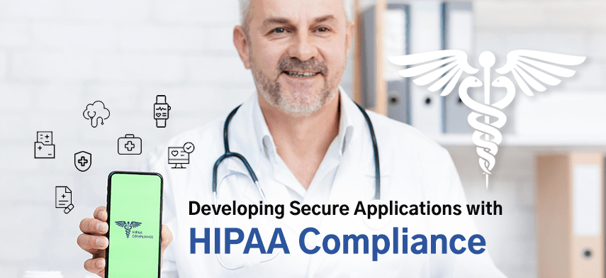 Developing Secure Applications with HIPAA Compliance