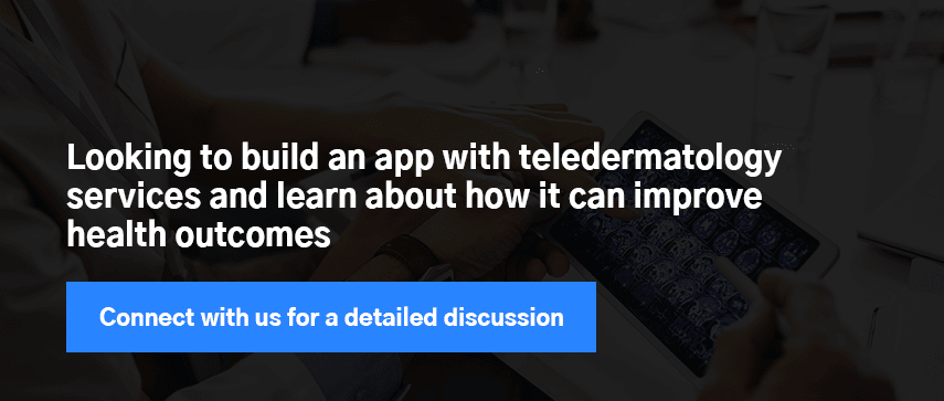 Looking to build an app with teledermatology services and learn about how it can improve health outcomes