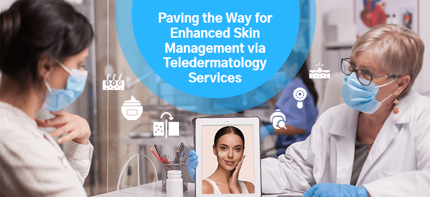 paving the way for enhanced skin management via teledermatology services