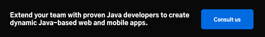 Extend your team with proven Java developers to create dynamic Java-based web and mobile apps.