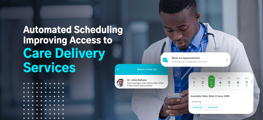 automated scheduling improving access to care delivery services