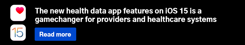 The new health data app features on iOS 15 is a gamechanger for providers and healthcare systems
