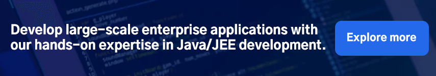 Develop large-scale enterprise applications with our hands-on expertise in Java/JEE development.