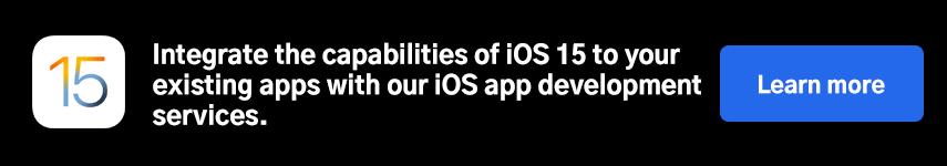 Integrate the capabilities of iOS 15 to your existing apps with our iOS app development services. 