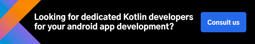 Looking for dedicated Kotlin developers for your android app development?