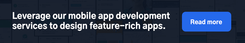 Leverage our mobile app development services to design feature-rich apps