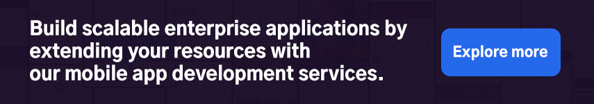 Build scalable enterprise applications by extending your resources with 
our mobile app development services.