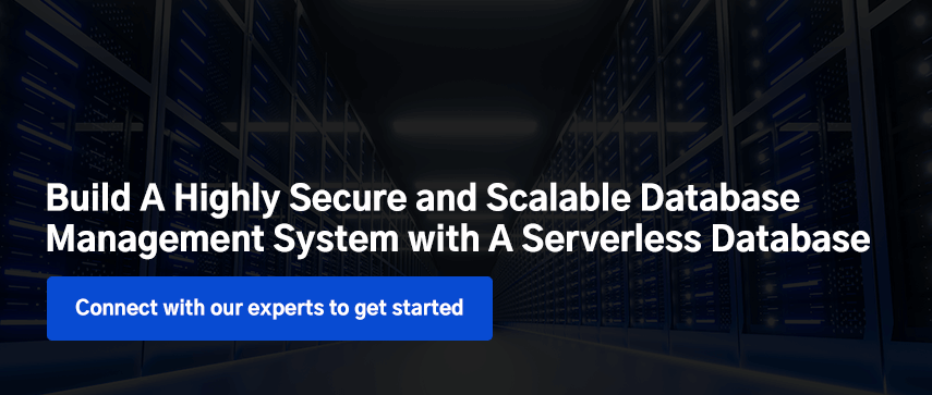 Build A Highly Secure and Scalable Database Management System with A Serverless Database