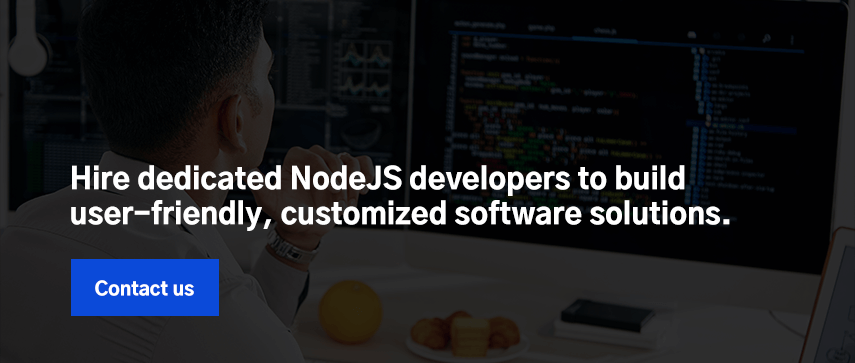 Hire dedicated NodeJS developers to build user-friendly, customized software solutions.