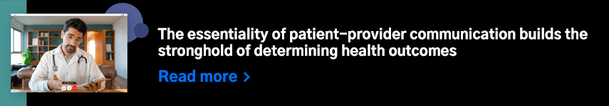 The essentiality of patient-provider communication builds the stronghold of determining health outcomes