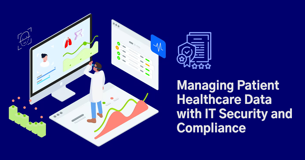 Ensuring Patient Data Management with IT Security And Compliance