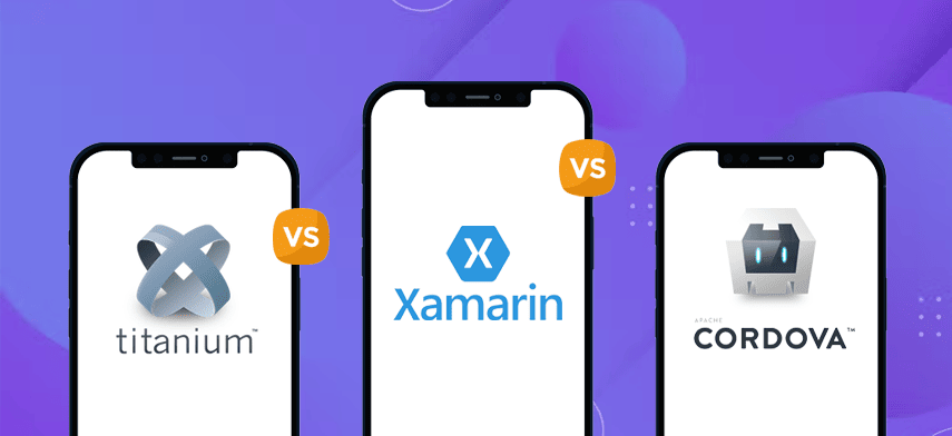 Titanium Vs. Xamarin Vs. Cordova