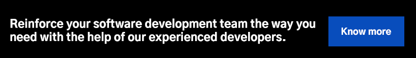 Reinforce your software development team the way you need with the help of our experienced developers.