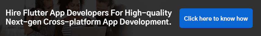 Hire Flutter App Developers For High-quality Next-gen Cross-platform App Development.