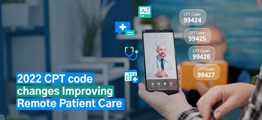 Preparing for the 2022 CPT Code Changes Evolving Remote Patient Care